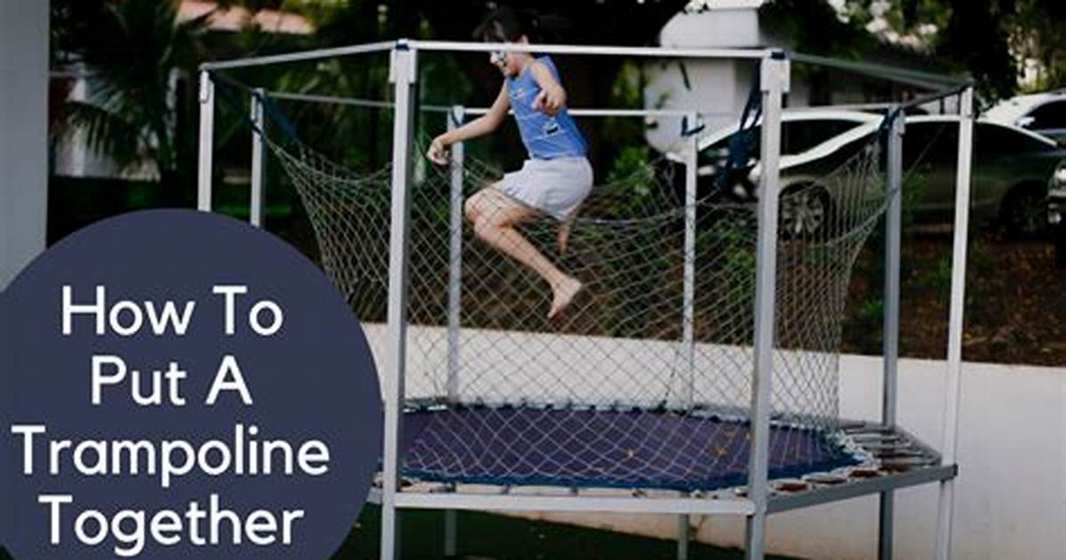 How to Put a Trampoline Together