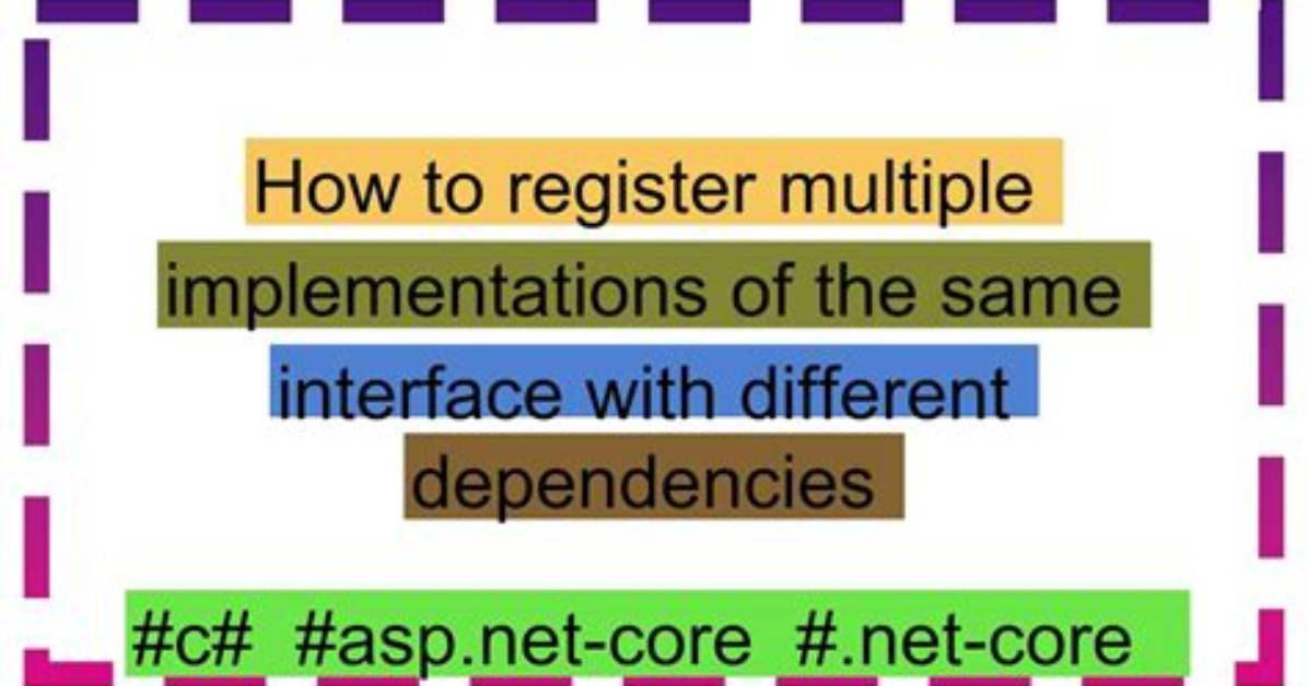 How to Register Multiple Implementations of the Same Interface in Asp. Net Core?