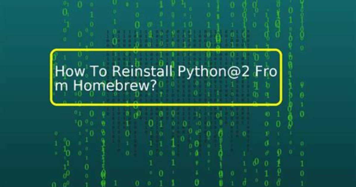 How to Reinstall Python@2 from Homebrew?