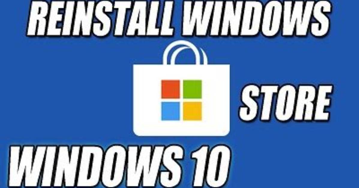 How to Reinstall Windows Store?