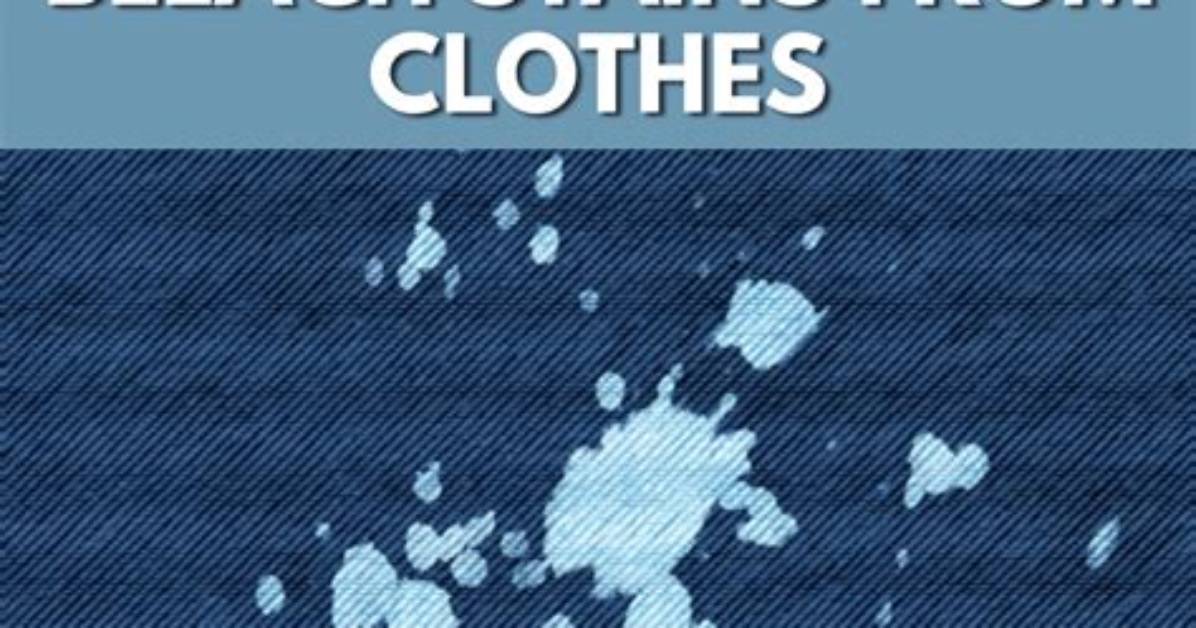 How to Remove Bleach Stains