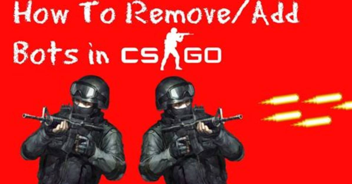 How to Remove Bots in Csgo