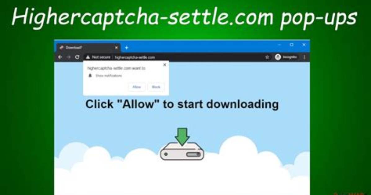 How to Remove Highercaptcha-Settle. Com Pop-Ups? — Fix Guide