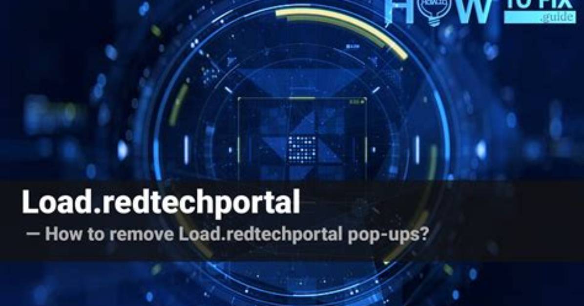 How to Remove Load. Redtechportal Pop-Ups? — Fix Guide