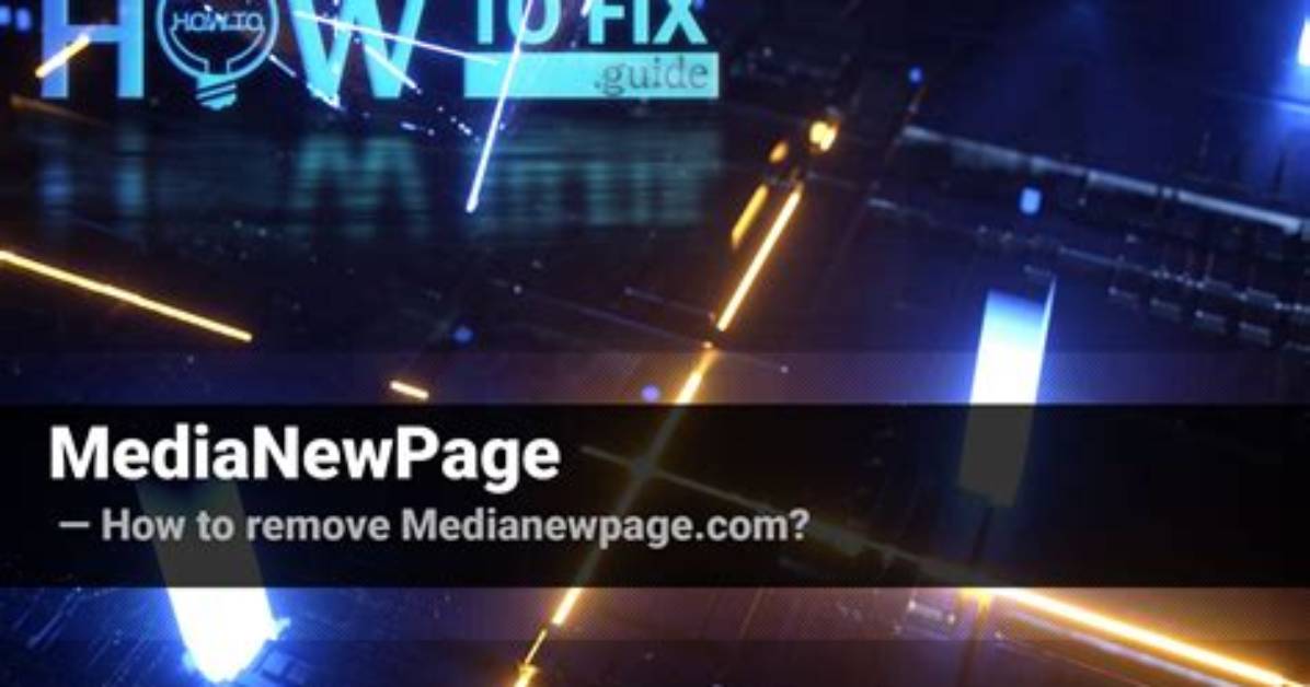 How to Remove Medianewpage Browser Plugin?