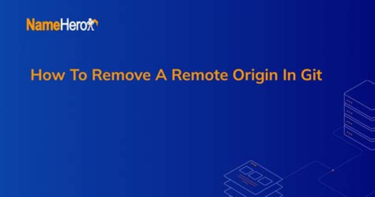How to Remove Remote Origin from a Git Repository