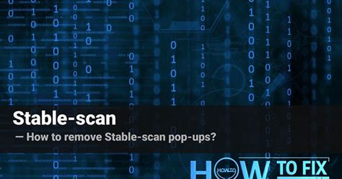 How to Remove Stable-Scan Pop-Ups? — Fix Guide