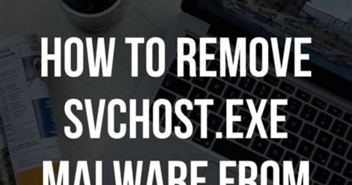 How to Remove Svchost?