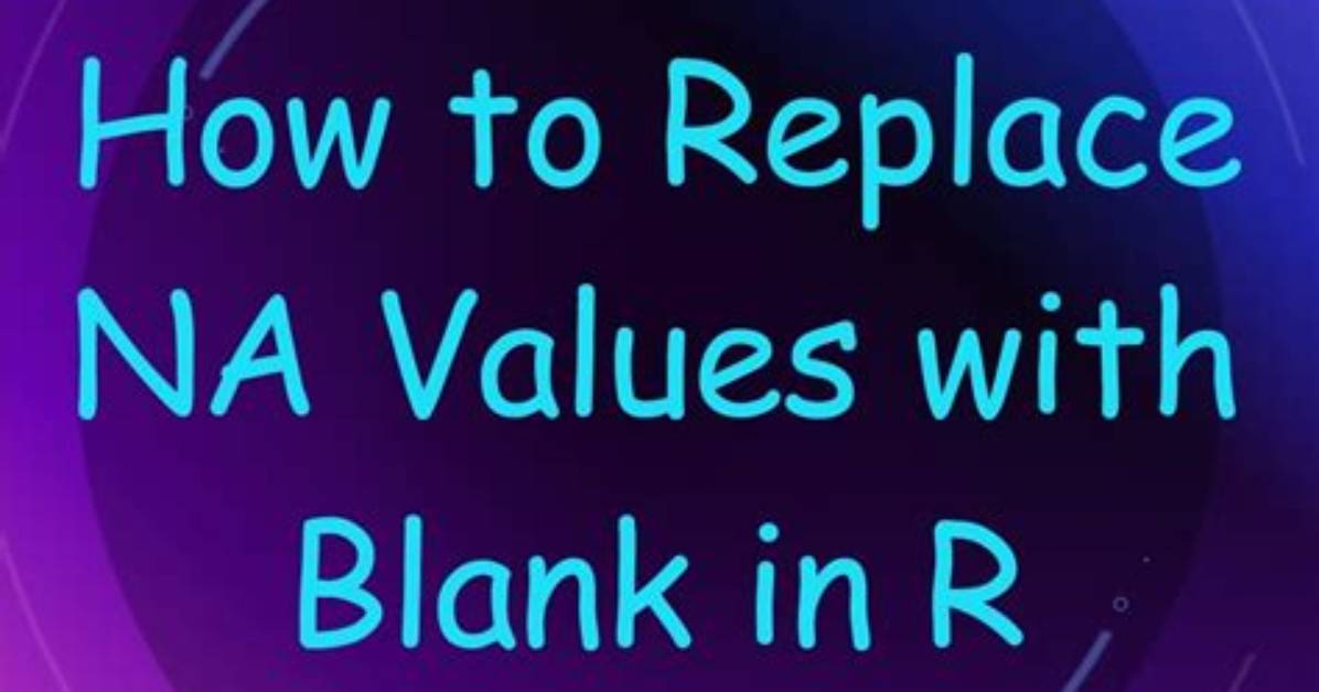 How to Replace Na's with Blank Value?