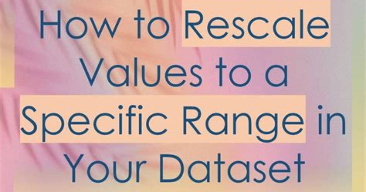 How to Rescale Value to a Specific Range?