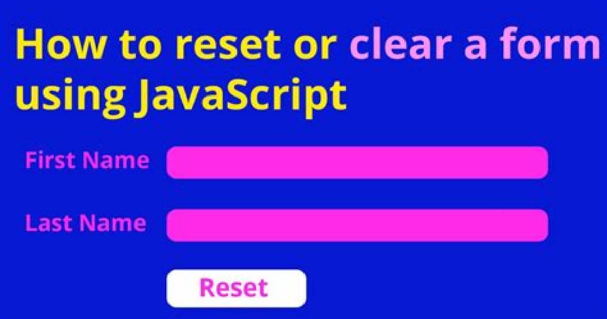 How to Reset (Clear) Form Through Javascript?