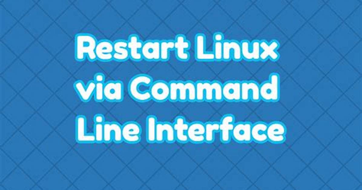 How to Restart Linux from Command Line?