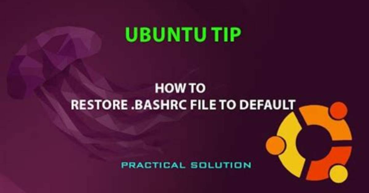 How to Restore. Bashrc File?