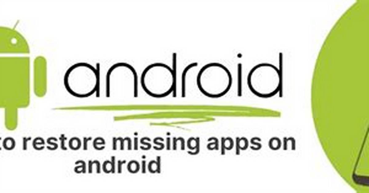 How to Restore Missing Apps on Android?