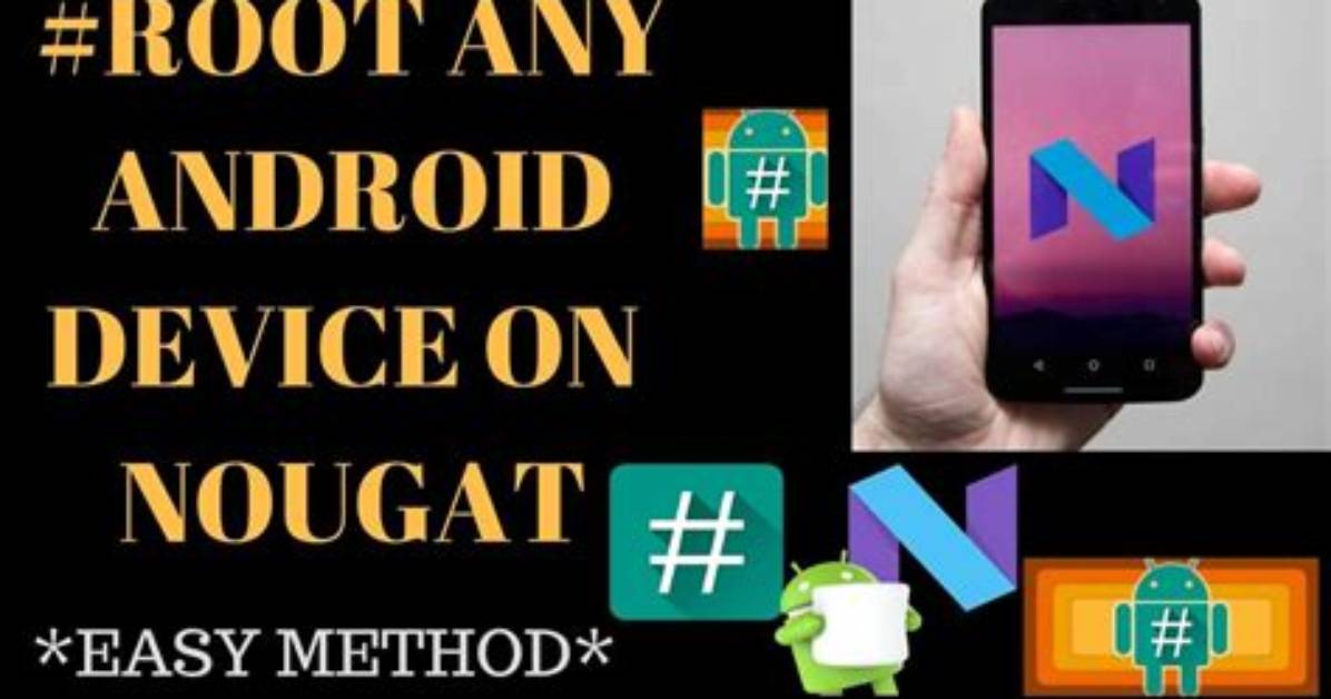 How to Root Android Nougat?