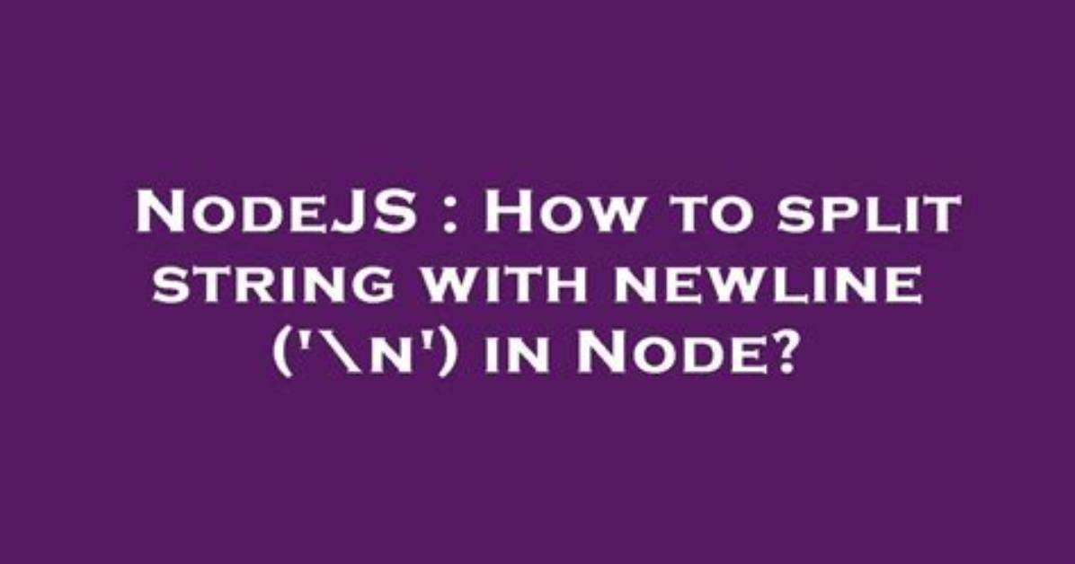 How to Split Newline
