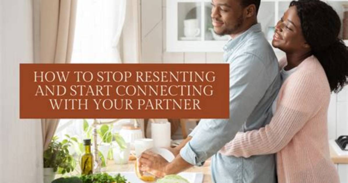 How to Stop Resenting My Partner?