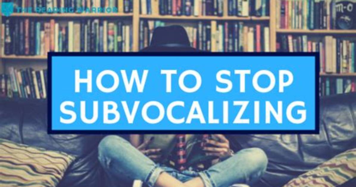 How to Stop Subvocalizing