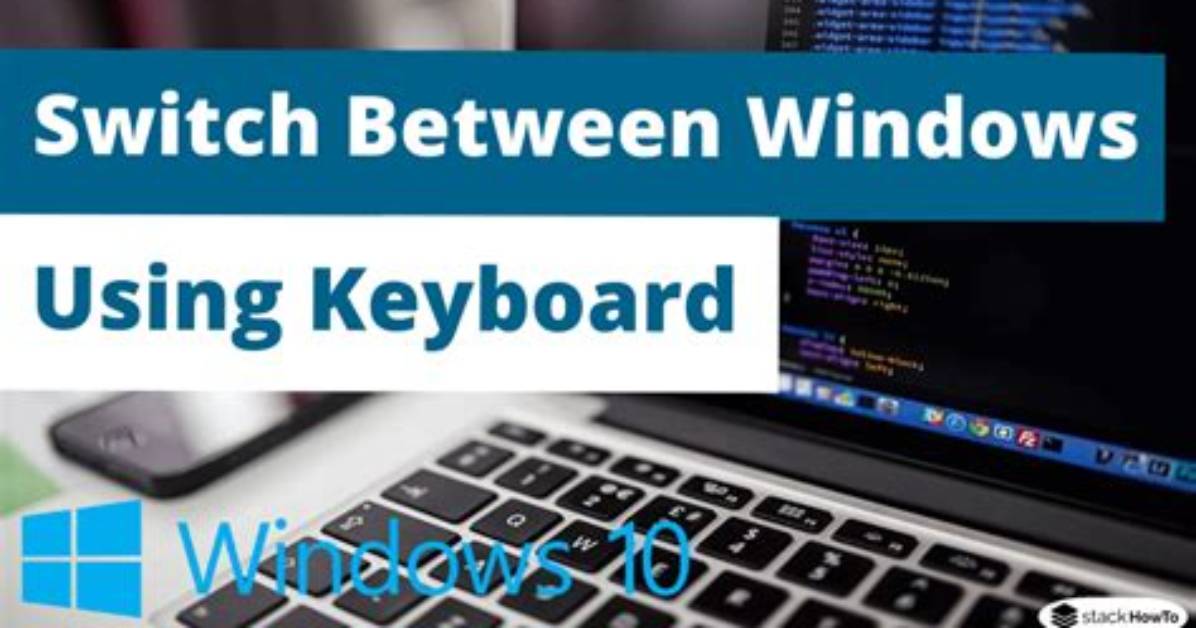 How to Switch Between Windows on Windows 10?