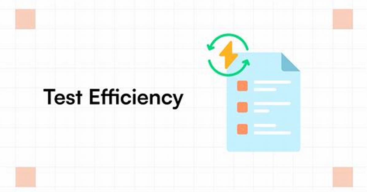 How to Test Efficiency?