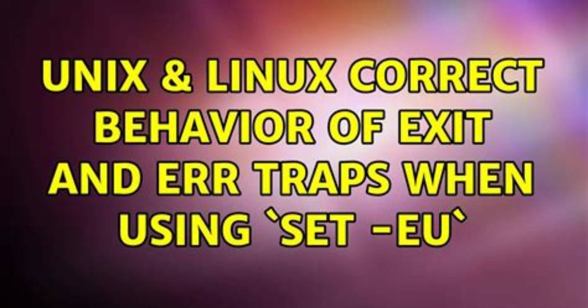 How to Trap Err When Using 'Set -E' in Bash
