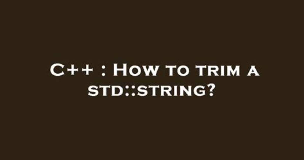 How to Trim a Std: :String?