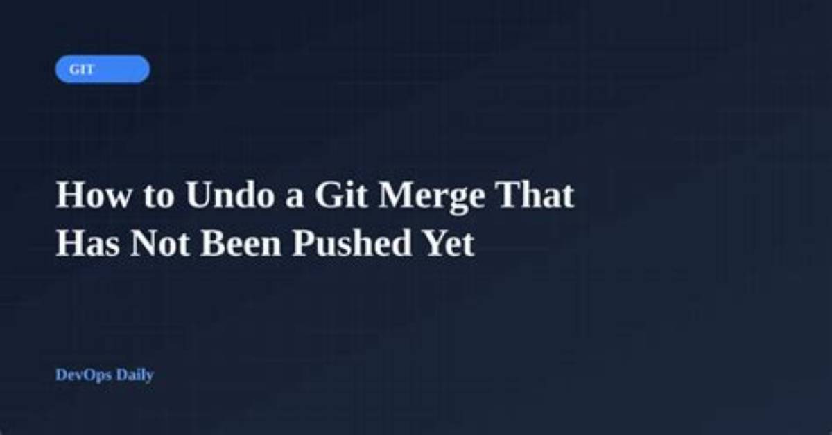 How to Undo a Git Merge with Conflicts