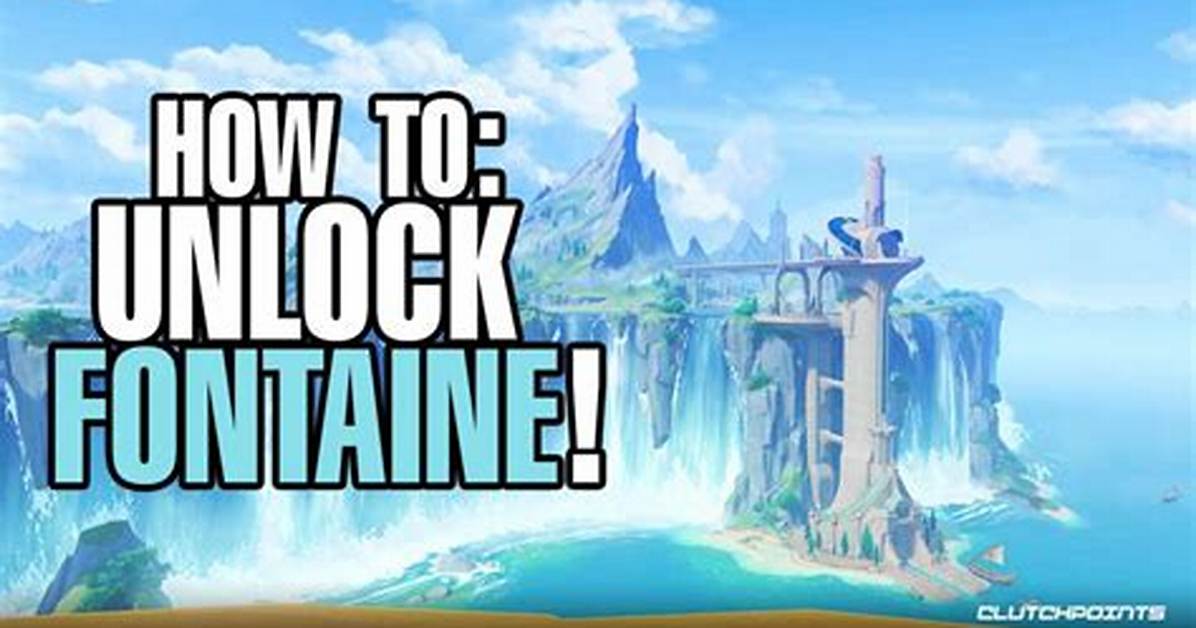 How to Unlock Fontaine in Genshin Impact 4.0 Update