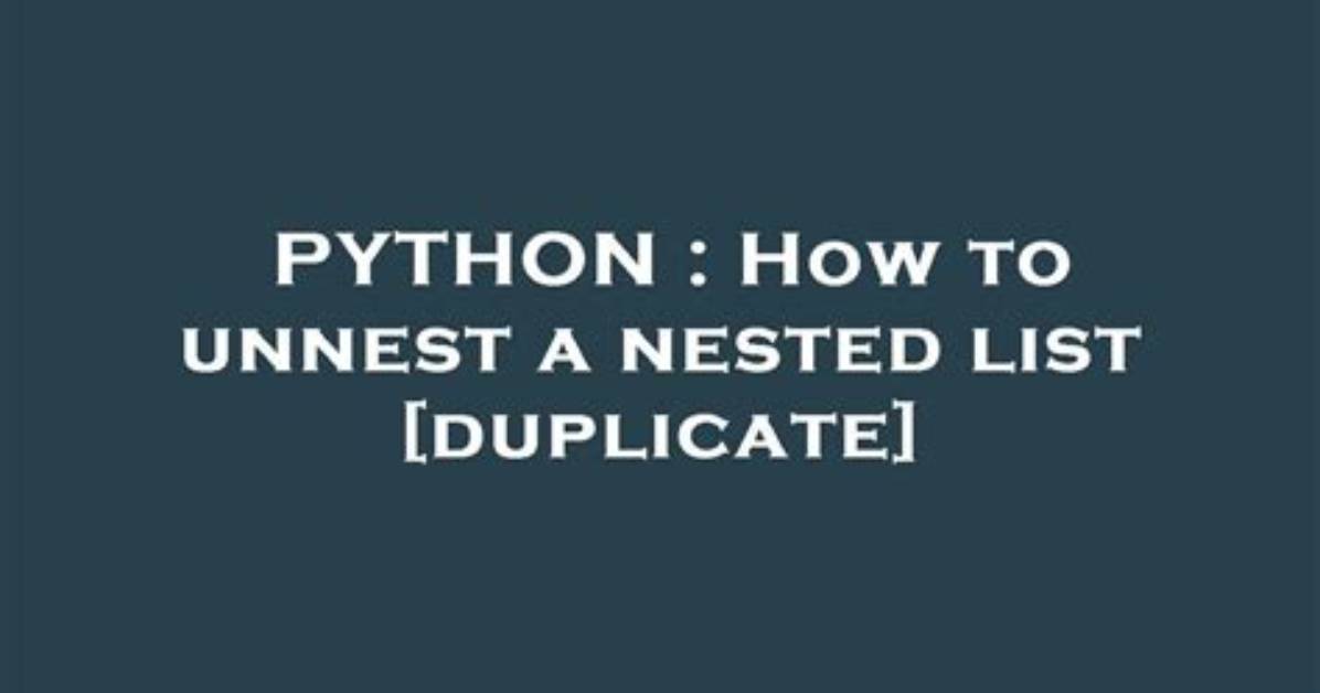 How to Unnest a Nested List [Duplicate]