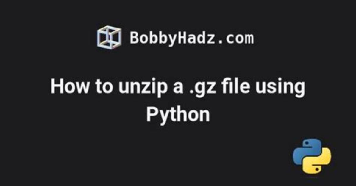 How to Unzip Gz File Using Python