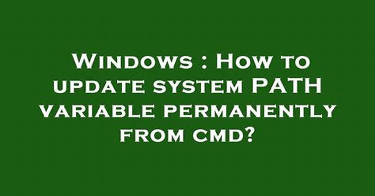 How to Update System Path Variable Permanently from Cmd?