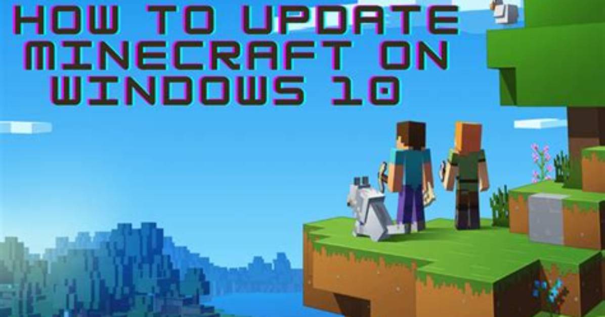How to Update Windows 10 Minecraft