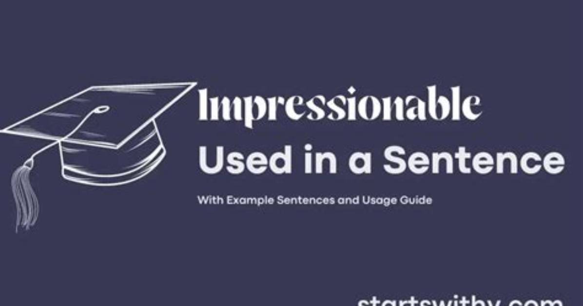 How to Use Impressionable?
