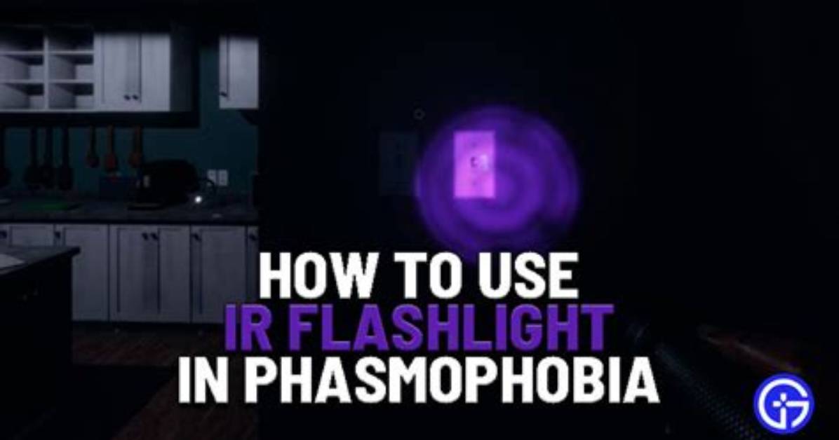 How to Use Ir Flashlight in Phasmophobia