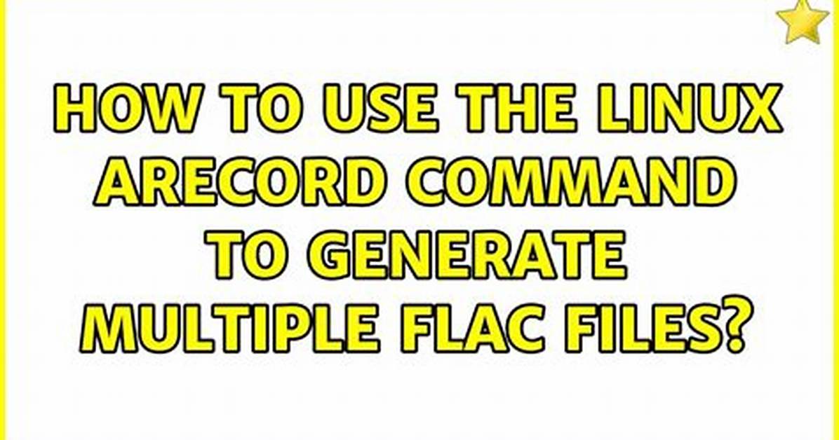 How to Use the Linux Arecord Command to Generate Multiple Flac Files?