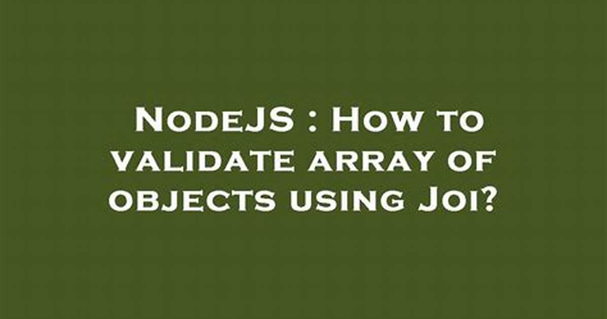 How to Validate Array of Objects Using Joi?