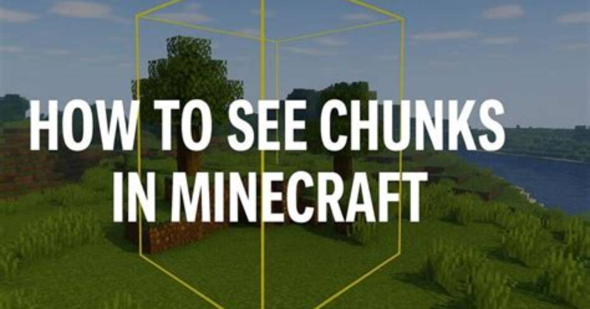 How to View Chunks in Minecraft
