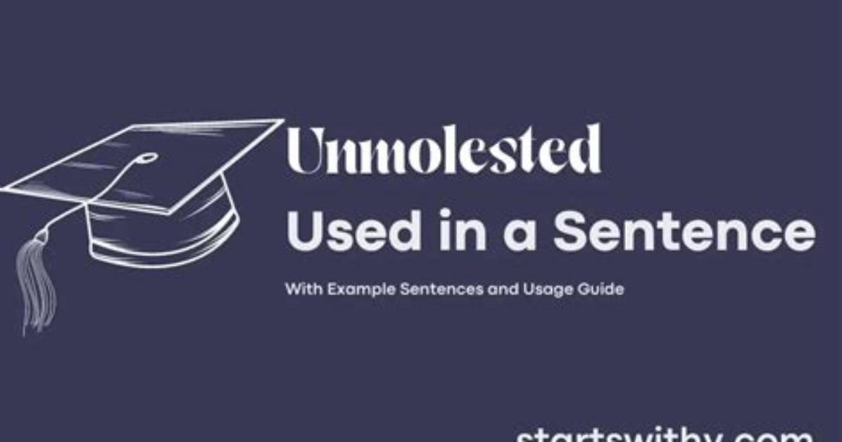 How to Write Unmolested in a Sentence?