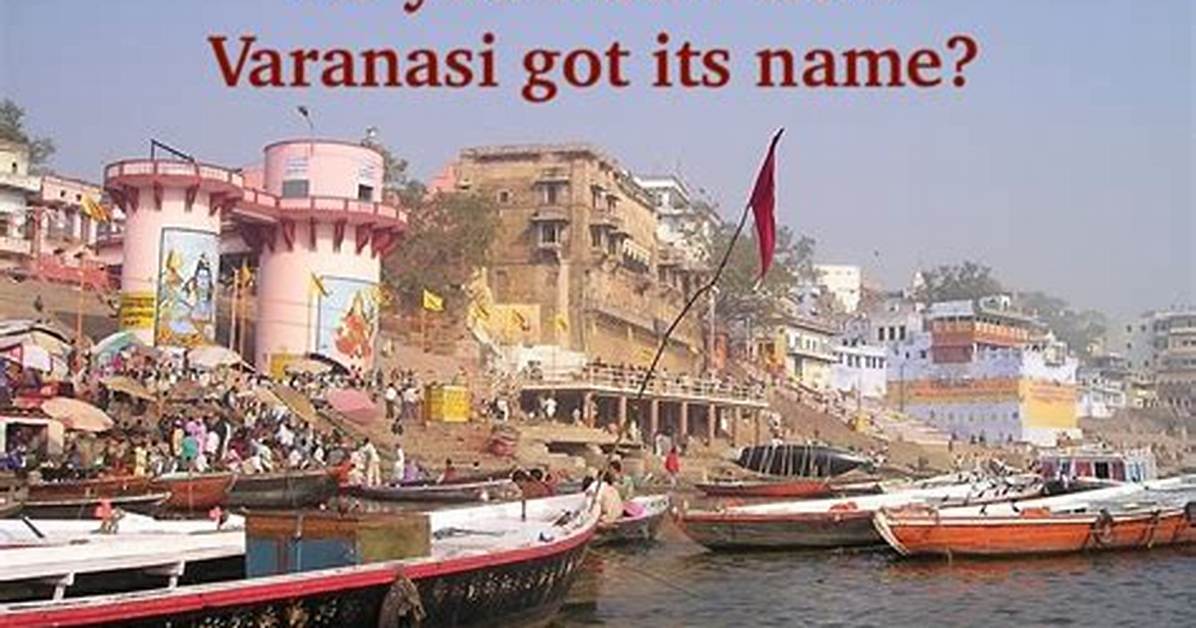How Varanasi Got Its Name?