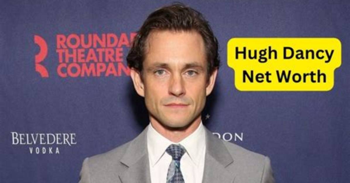 Hugh Dancy Net Worth 2024