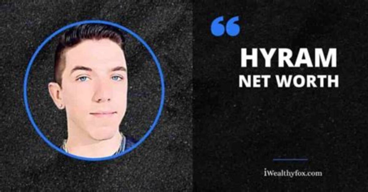 Hyram Net Worth