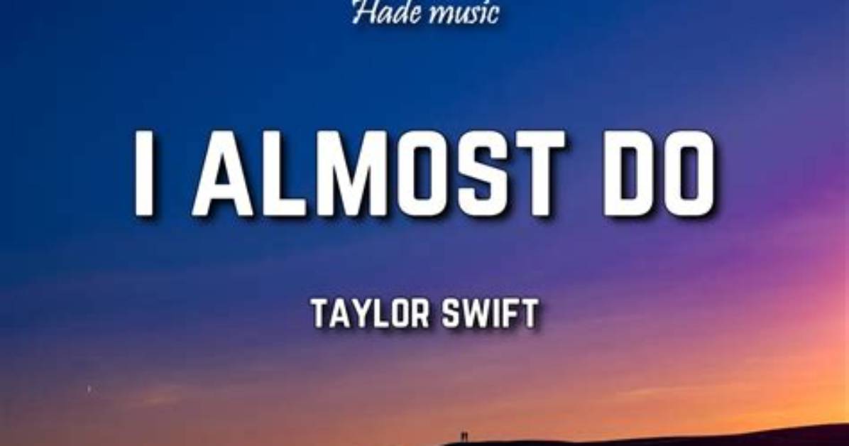 “I Almost Do” Lyrics Meaning