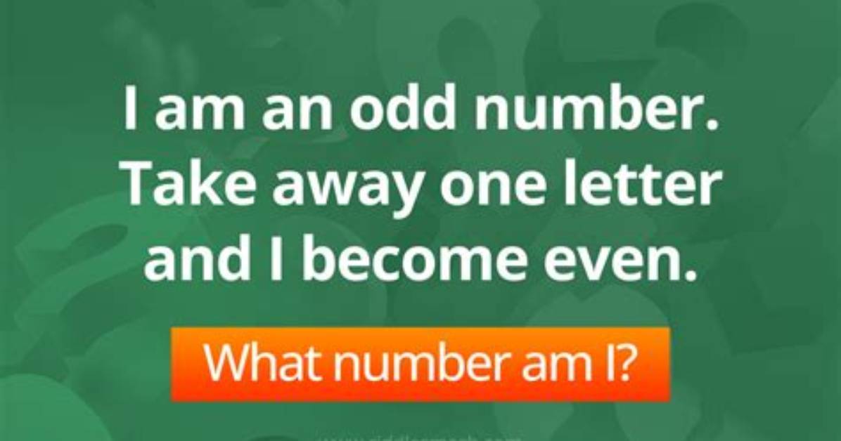 I Am an Odd Number, Take Away Two Letters and I Am Even [Riddle Answers]