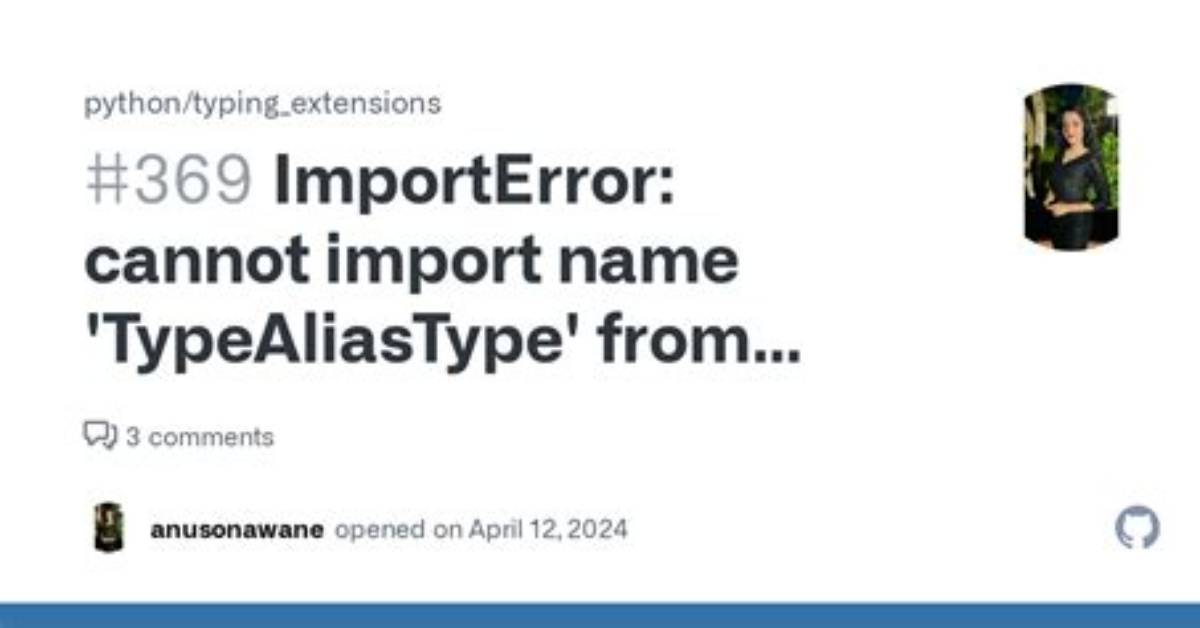 I Cannot Import Name 'Typealiastype' from 'Typing_Extensions'