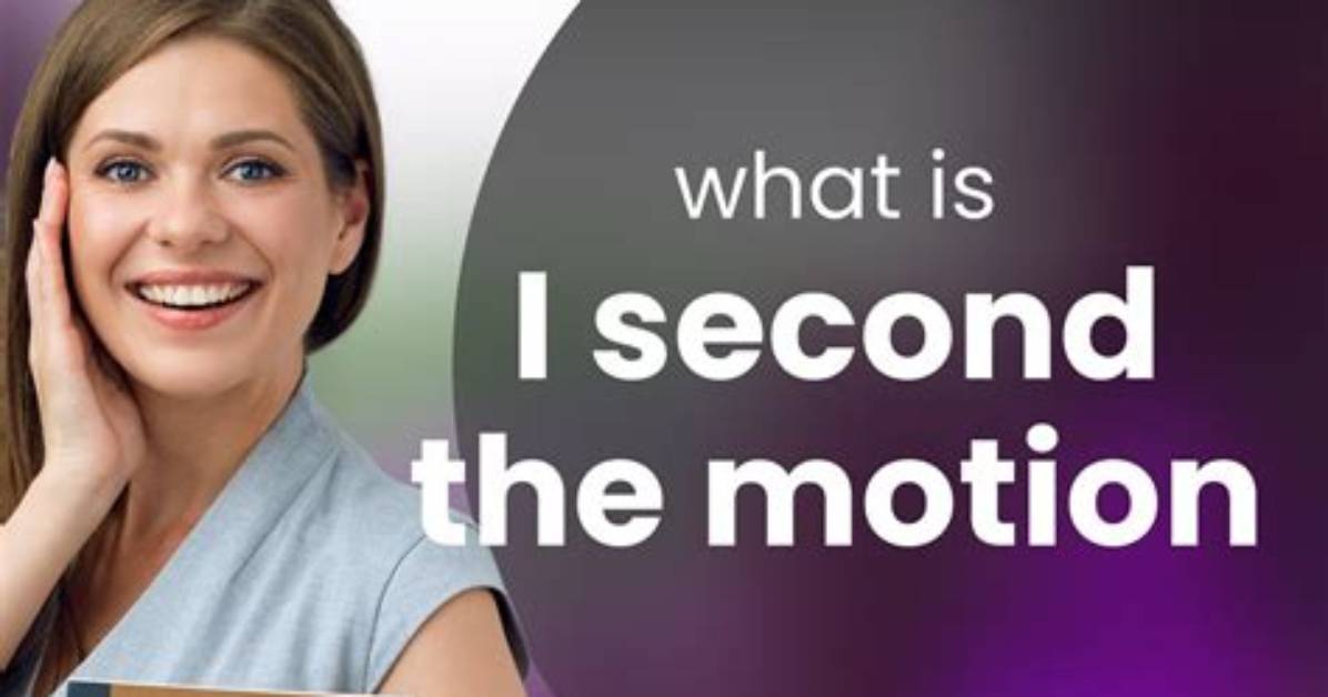 I Second the Motion Meaning