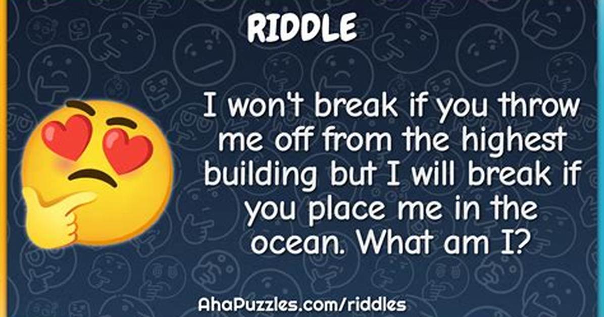 I Won’t Break If You Throw Me off from the Highest Building but I Will Break If You Place Me in the Ocean. What Am I? [Riddle Answers]