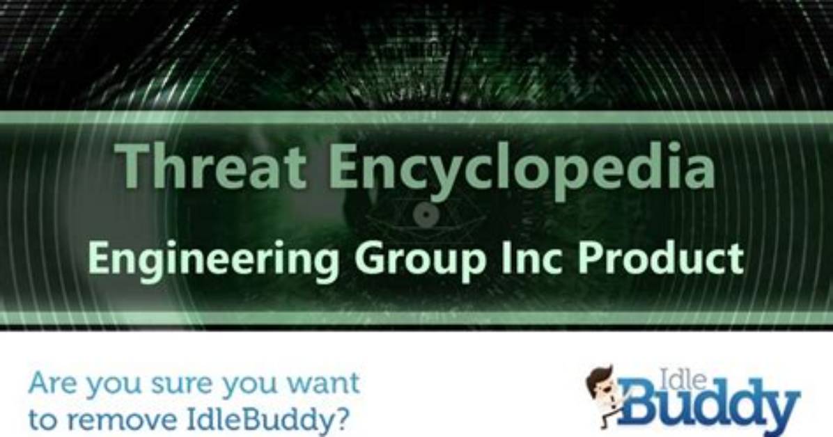 Idle Buddy Removal. How to Remove Engineering Group Inc Product Adware?