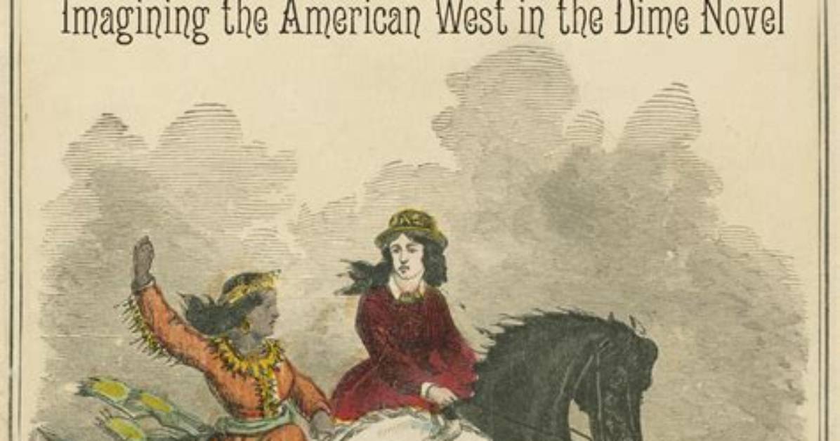 Imagining the American West in the Dime Novel