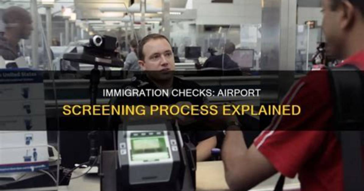 Immigration Screening Process, Check These out | What Is the Enhanced Screening Process?