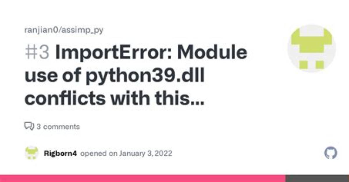 Importerror: Module Use of Python39. Dll Conflicts with This Version of Python